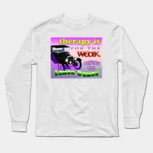 Therapy is for the weak, I listen to Lemon Demon Long Sleeve T-Shirt